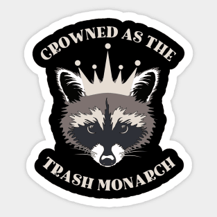 Crowned Raccoon: Trash Monarch, Mischievous Majesty! Sticker